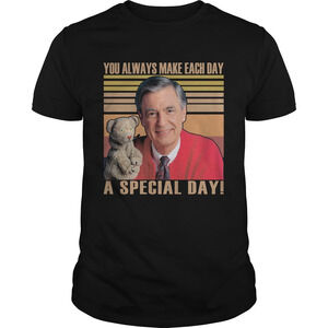 Fred Rogers You Always Make Each Day A Special Day  Retro Shirt